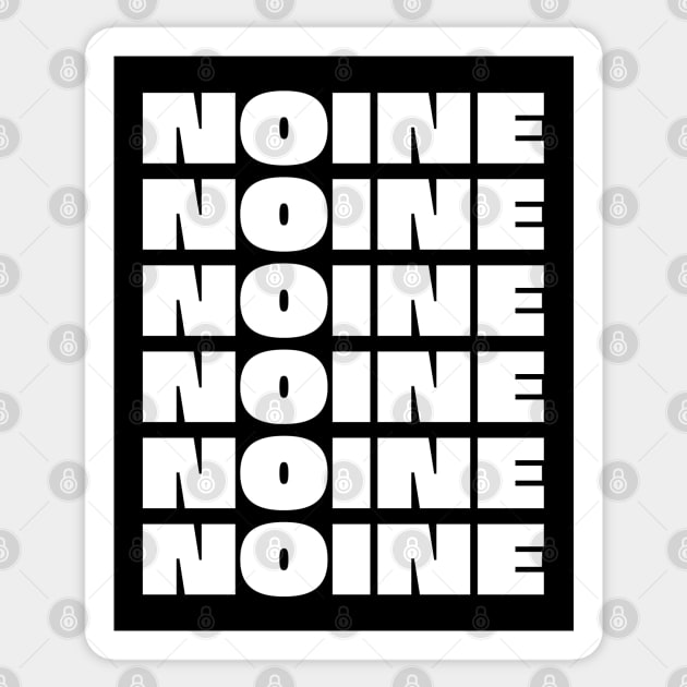 NOINE NOINE NOINE NOINE NOINE NOINE Sticker by Howchie